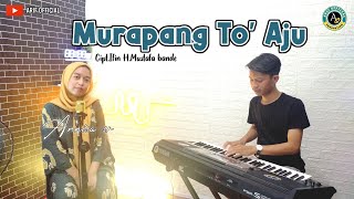 Lagu Bugis Viral Tiktok 'MURAPANG TO' AJU' Cipt.Ifin H.Mustafa bande - Annisa sr ~