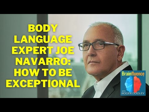 Joe Navarro, FBI Body Language Expert, on How To Be Exceptional 