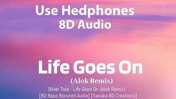 Oliver Tree - Life Goes On (Alok Remix) [Bass Boosted 8D Audio]