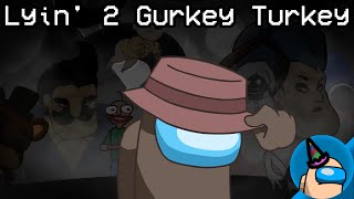 Mashup | Blubeans x FGTeeV, Mike, Baldi, Neighbor, Granny, Bendy - Lyin' 2 Gurkey Turkey