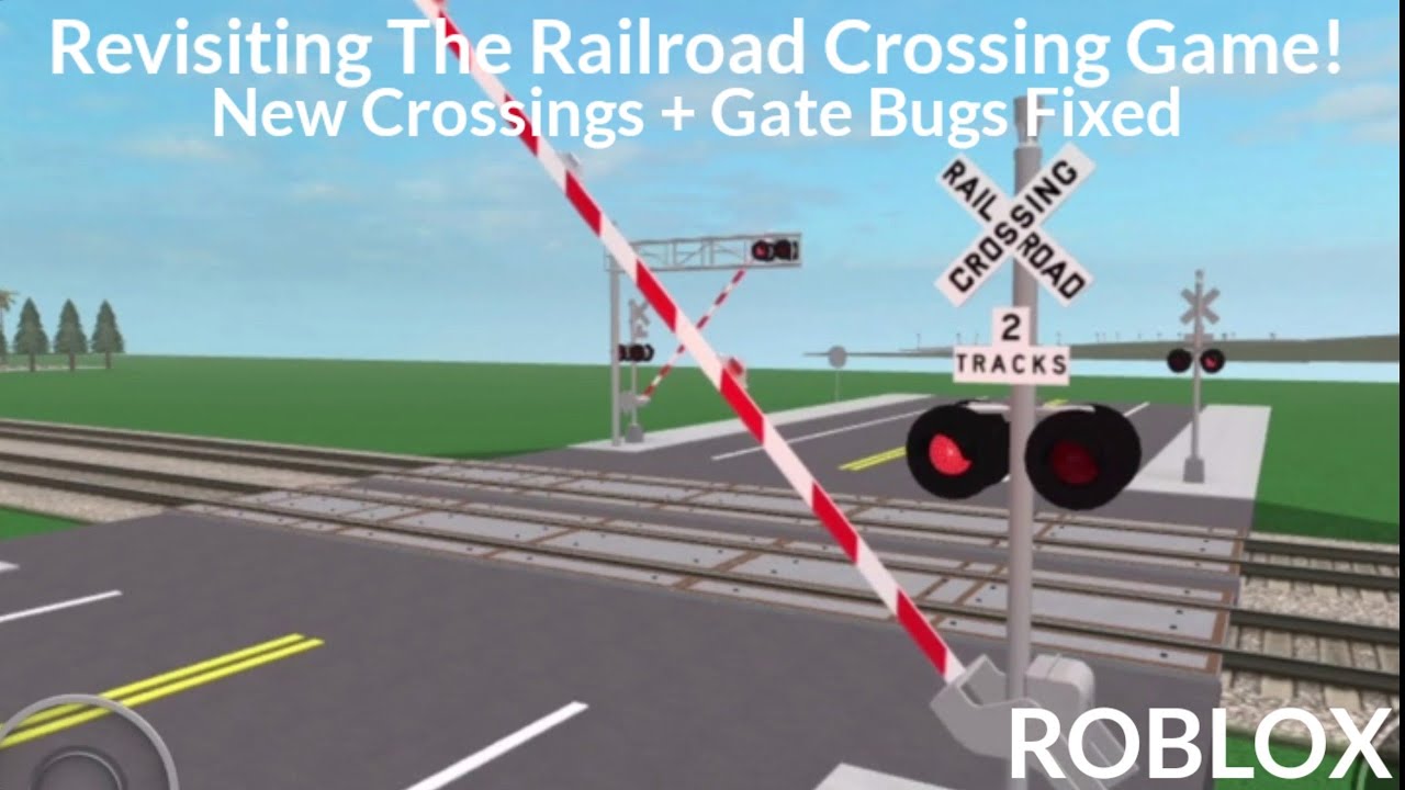 Revisiting The Railroad Crossings Game With New Crossing Gate Testing Bugs Fixed Youtube - more roblox games with railroad crossings youtube