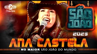 ANA CASTELA | Ao Vivo  2023 (Show Completo) #OMaiorSãoJoãoDoMundo