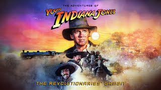 Indiana Jones and the Revolutionaries' Gambit | Young Indiana Jones Chronicles HD Reedit