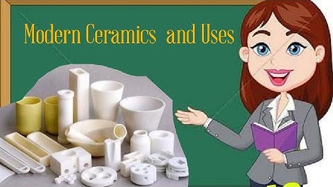 Ceramics | Uses | Applications |Composition | Classification | Css GSA lectures