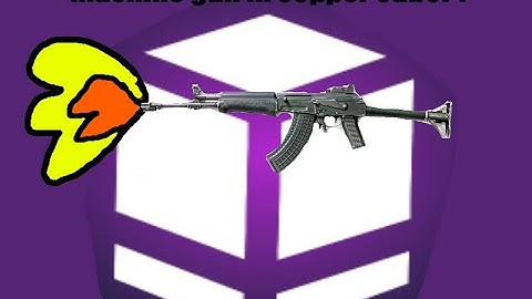 how to make machine gun in copper cube (tutorial)