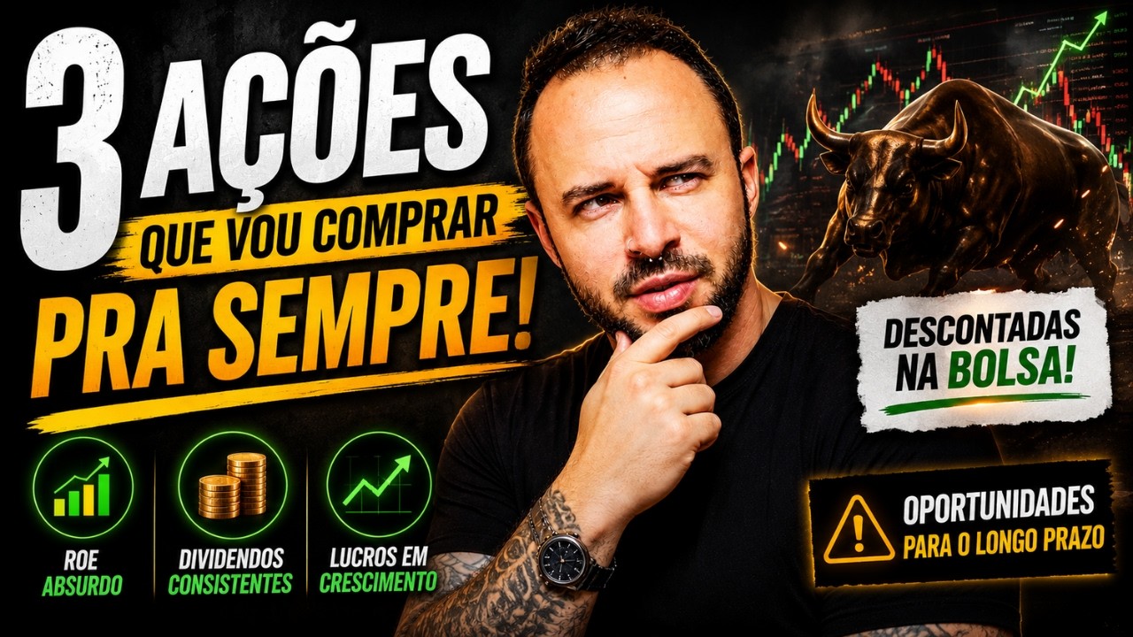 3 AÇÕES QUE EU VOU COMPRAR PRA SEMPRE! 🚀 Estão DESCONTADAS na Bolsa?