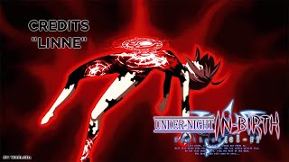 UNDER NIGHT IN BIRTH Exe:Late[cl-r] | Credits: Linne | 4K/60fps