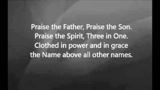 Watch Chris Tomlin Praise The Father Praise The Son video