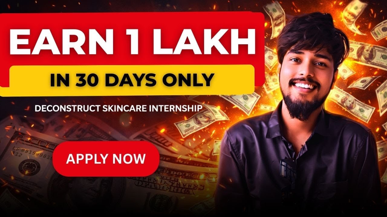 Deconstruct Internship Earn 1 Lac in One Month in This Job | Deconstruct Internship ...
