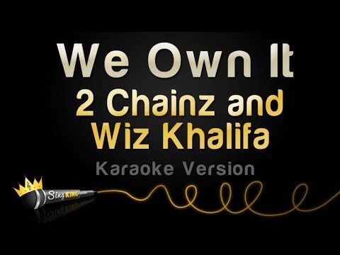 2 Chainz and Wiz Khalifa - We Own It (Karaoke Version)