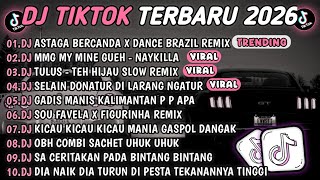 DJ TIKTOK TERBARU 2026🎵DJ ASTAGA BERCANDA X DANCE BRAZIL🎵DJ MMG MY MINE - NAYKILLA 🔥