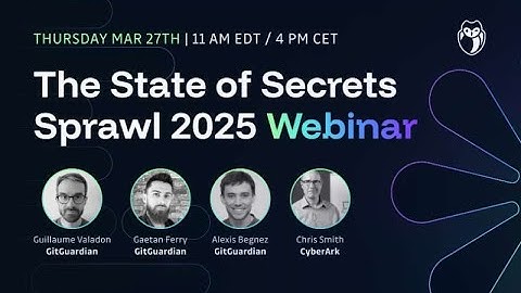 The GitGuardian State of Secrets Sprawl 2025: Expert Panel