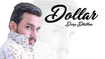 Dollar: Deep Dhillon (Full Video) Music Empire | Latest Punjabi Songs 2018