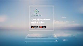 Habibi Zain | Loving the Beloved ﷺ
