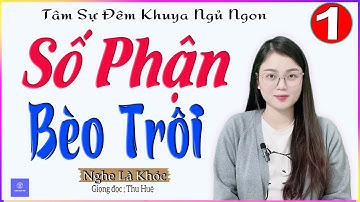 TRUYỆN AUDIO NGÔN TÌNH MỚI NHẤT - SỐ PHẬN BÈO TRÔI - TẬP 1 - TÂM SỰ THỰC TẾ CẢM ĐỘNG RẤT ĐÁNG NGHE