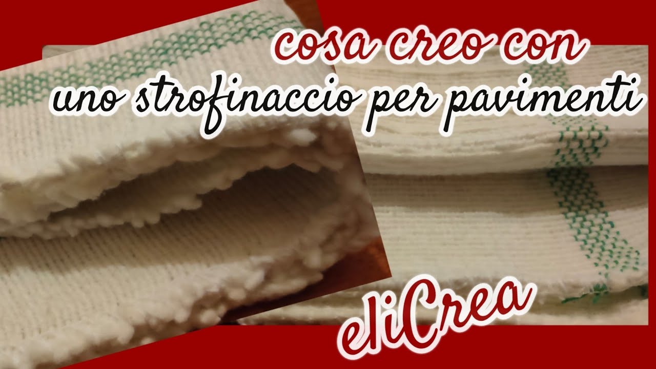 COSA FARE CON UNO STROFINACCIO PER PAVIMENTI - #elicrea #cucitocreativo  #DIY 