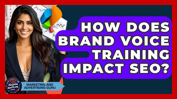 How Does Brand Voice Training Impact SEO? - Marketing and Advertising Guru