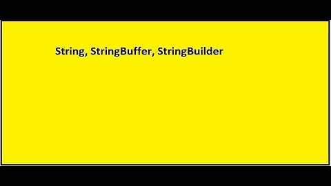 String - StringBuffer - StringBuilder