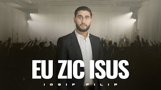 Iosif Filip - EU ZIC ISUS ( I Speak Jesus ) [ Video Official 2023 ]