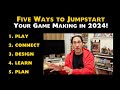 Five ways to jumpstart your game making in 2024