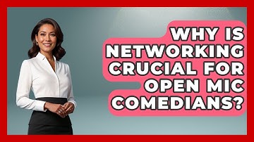 Why Is Networking Crucial For Open Mic Comedians? - Open Mic Manual