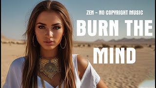 EDM Best Background Music For Videos By Zen [No Copyright Music] / Burn The Mind