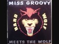 Miss groovy meets the wolf  angels miss groovy remix