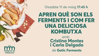 🔴 EN DIRECTE - Aprèn què són els ferments i com fer una deliciosa kombutxa