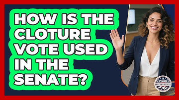How Is The Cloture Vote Used In The Senate?