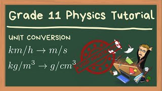 Grade 11 Physics Tutorial - How to Convert Units