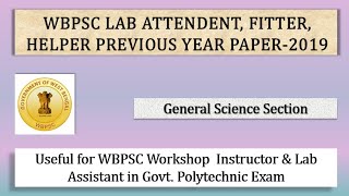 WBPSC LAB ATTENDENT PREVIOUS YEAR PAPER ( 2019 ) II WORKSHOP INSTRUCTOR II GENERAL SCIENCE II SET 1