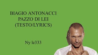 Pazzo di lei - Biagio Antonacci (testo/lyrics)