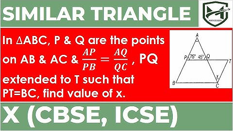 In ∆ABC, P&Q are points on AB & AC, 𝑨𝑷/𝑷𝑩=𝑨𝑸/𝑸𝑪 ,PQ extended to T such that PT=BC, find value of x