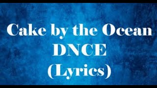 Cake by the Ocean-DNCE (Clean Lyrics)