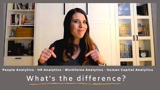 People Analytics v. HR Analytics v. Workforce Analytics v. Human Capital Analytics