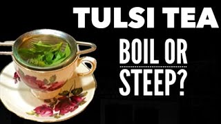 How to Make Tulsi Tea/Holy Basil Tea for Health & Wellness