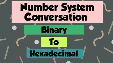 HSC ICT | CHAPTER 3 A | NUMBER SYSTEM Conversation-08 |  Binary To Hexadecimal