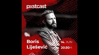 POSTCAST E10: Boris Liješević