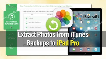 How to Extract Photos from iTunes Backups  to iPad Pro