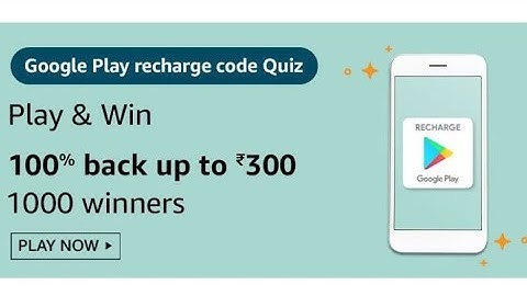Amazon Google Play Recharge Code Quiz Today Answers l 25 March 2021