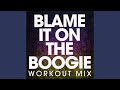 Blame It On The Boogie Workout Mix mp3