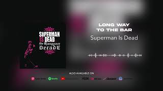 Watch Superman Is Dead Long Way To The Bar video