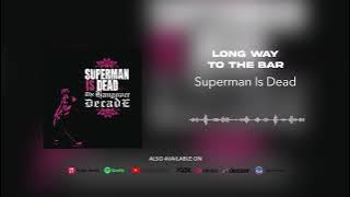 Superman Is Dead - Long Way To The Bar
