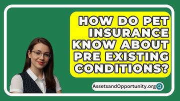 How Do Pet Insurance Know About Pre Existing Conditions? - AssetsandOpportunity.org