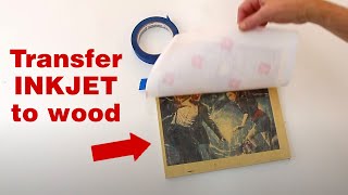 How to transfer an inkjet photo to wood