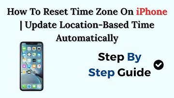 How To Reset Time Zone On iPhone | Update Location-Based Time Automatically