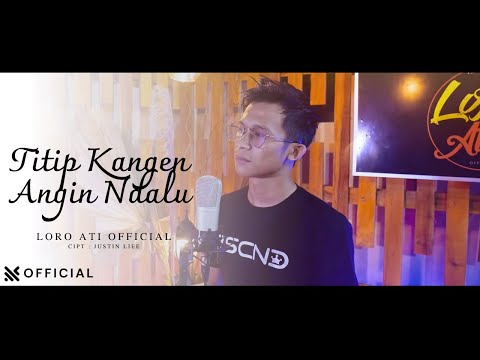 Loro Ati Official - Titip Kangen Angin Ndalu