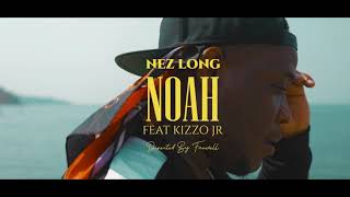 Nez Long ft  Kizzo Jr - Noah (Official Music Video)