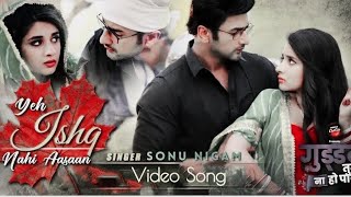 Yeh ishq nahi ashaan  song from guddan tum se na ho payega serial