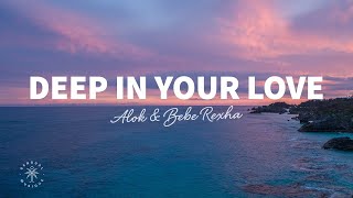 Alok & Bebe Rexha - Deep In Your Love (Lyrics)